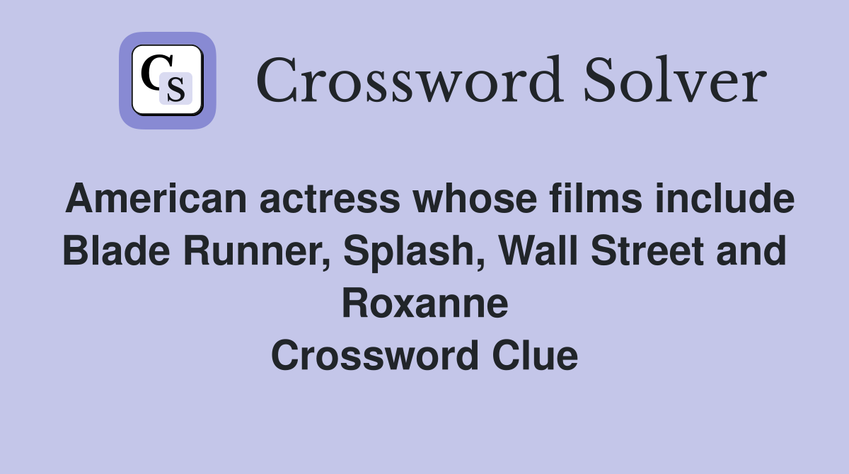 American actress whose films include Blade Runner, Splash, Wall Street